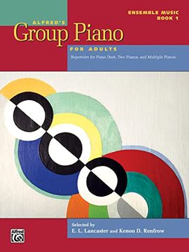 portada Alfred's Group Piano for Adults -- Ensemble Music, bk 1: Repertoire for Piano Duet, two Pianos, and Multiple Pianos (Alfred's Group Piano for Adults, bk 1) (en Inglés)