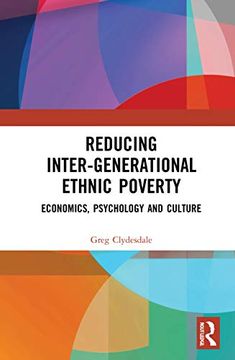 portada Reducing Inter-Generational Ethnic Poverty: Economics, Psychology and Culture (Education, Poverty and International Development) (in English)