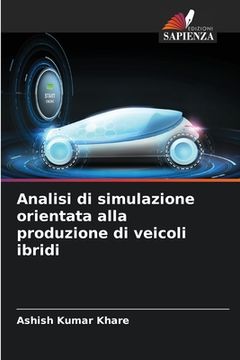 portada Analisi di simulazione orientata alla produzione di veicoli ibridi (en Italiano)