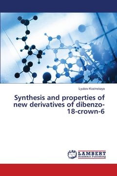 portada Synthesis and properties of new derivatives of dibenzo-18-crown-6 (en Inglés)