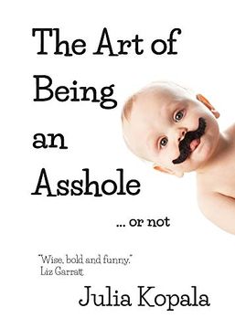 portada The art of Being an Asshole. Or not (in English)