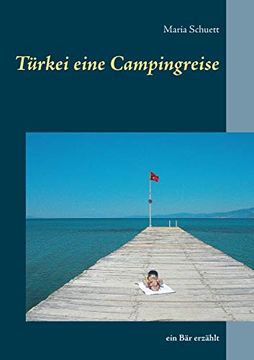 portada Tã¼Rkei Eine Campingreise: Ein Bã¤R Erzã¤Hlt (en Alemán)