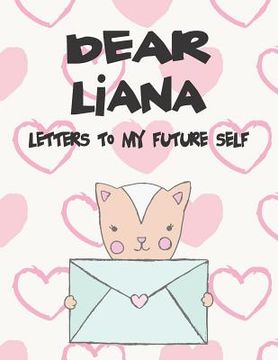 portada Dear Liana, Letters to My Future Self: A Girl's Thoughts (en Inglés)