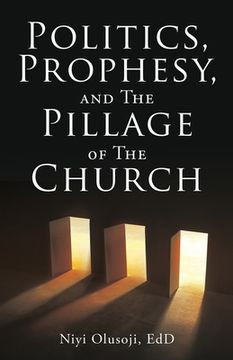 portada Politics, Prophesy, and The Pillage of the Church (en Inglés)