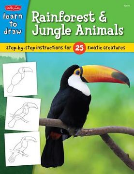 Libro learn to draw rainforest & jungle animals: learn to draw and color 21  different exotic creatures, step by easy step, shape by simple shape!,  phan, sandy, ISBN 9781600583094. Comprar en Buscalibre