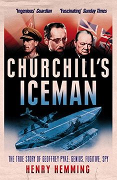 portada Churchill's Iceman: The True Story of Geoffrey Pyke: Genius, Fugitive, Spy