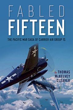 portada Fabled Fifteen: The Pacific War Saga of Carrier Air Group 15 (en Inglés)