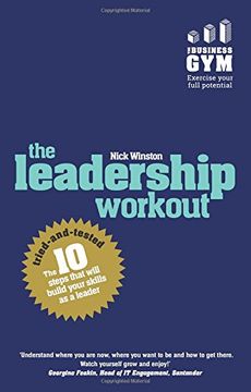 portada The Leadership Workout: The 10 Tried-And-Tested Steps That Will Build Your Skills as a Leader (en Inglés)