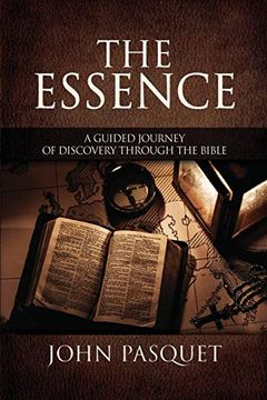 portada The Essence: A Guided Journey of Discovery Through the Bible (en Inglés)