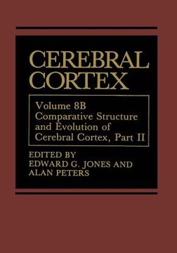 portada Cerebral Cortex: Comparative Structure and Evolution of Cerebral Cortex, Part II (en Inglés)