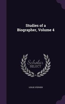 portada Studies of a Biographer, Volume 4 (en Inglés)