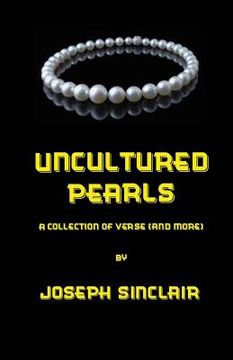 portada Uncultured Pearls: A collection of verse (and more) (en Inglés)