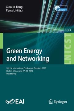 portada Green Energy and Networking: 7th Eai International Conference, Greenets 2020, Harbin, China, June 27-28, 2020, Proceedings