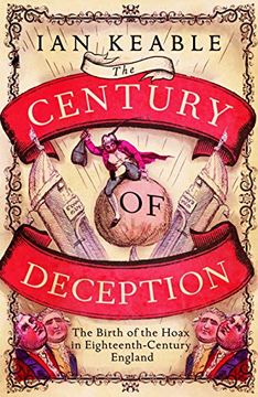 portada The Century of Deception: The Birth of the Hoax in Eighteenth Century England (en Inglés)