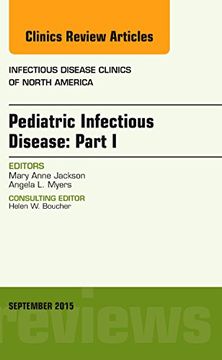portada Pediatric Infectious Disease: Part i, an Issue of Infectious Disease Clinics of North America (Volume 29-3) (The Clinics: Internal Medicine, Volume 29-3) (en Inglés)