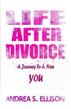 portada Life After Divorce: A Journey To A New You (en Inglés)
