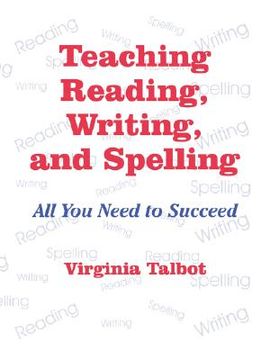 portada teaching reading, writing, and spelling: all you need to succeed (in English)