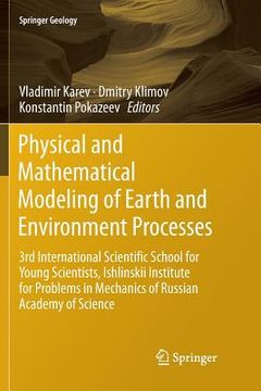 portada Physical and Mathematical Modeling of Earth and Environment Processes: 3rd International Scientific School for Young Scientists, Ishlinskii Institute (en Inglés)