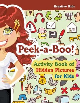 portada Peek-a-Boo! Activity Book of Hidden Pictures for Kids (en Inglés)