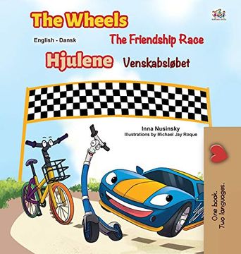 portada The Wheels -The Friendship Race (English Danish Bilingual Book for Kids) (English Danish Bilingual Collection) (en Danés)