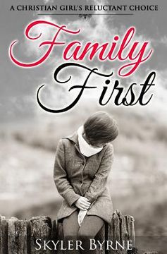 portada Family First: A Christian Girl's Reluctant Choice (en Inglés)