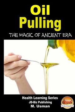 portada Oil Pulling - The Magic of Ancient Era (in English)