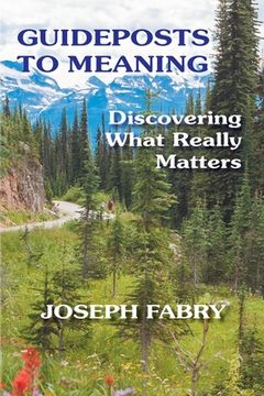 portada Guideposts to Meaning: Discovering What Really Matters (en Inglés)