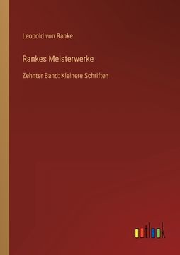 portada Rankes Meisterwerke: Zehnter Band: Kleinere Schriften (en Alemán)