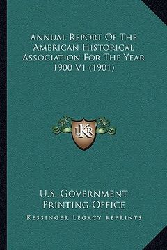 portada annual report of the american historical association for the year 1900 v1 (1901)