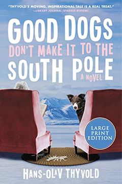 portada Good Dogs Don'T Make it to the South Pole (en Inglés)