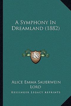 portada a symphony in dreamland (1882) (en Inglés)