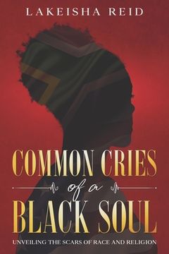 portada Common Cries of A Black Soul: Unveiling The Scars Of Race And Religion (en Inglés)