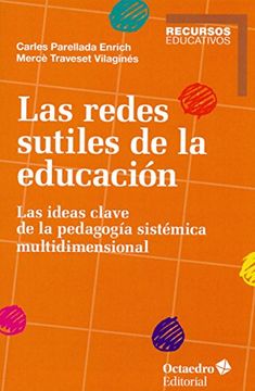 portada Las redes sutiles de la educación: Las ideas clave de la pedagogía sistémica multidimensional (Recursos)