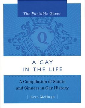 portada The Portable Queer: A gay in the Life: A Compilation of Saints & Sinners in gay History: A Compilation of Saints and Sinners in gay History (in English)