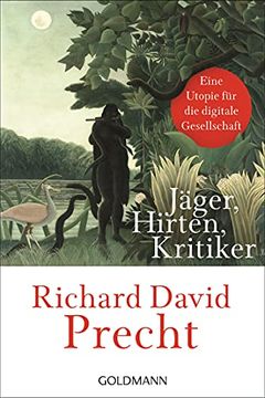 portada Jäger, Hirten, Kritiker: Eine Utopie für die Digitale Gesellschaft (en Alemán)