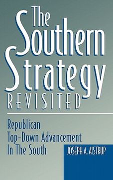 portada the southern strategy revisited: republican top-down advancement in the south (en Inglés)