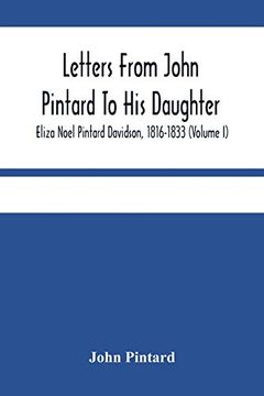 portada Letters From John Pintard to his Daughter, Eliza Noel Pintard Davidson, 1816-1833 (Volume i) (en Inglés)