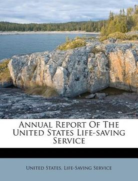 portada annual report of the united states life-saving service (in English)