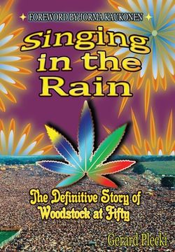 portada Singing in the Rain: The Definitive Story of Woodstock at Fifty (en Inglés)