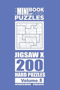 portada The Mini Book of Logic Puzzles - Jigsaw X 200 Hard (Volume 9) (en Inglés)
