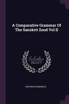 portada A Comparative Grammar Of The Sanskrit Zend Vol II (in English)