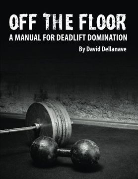 portada Off The Floor: A Manual for Deadlift Domination