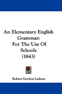 portada an elementary english grammar: for the use of schools (1843) (en Inglés)