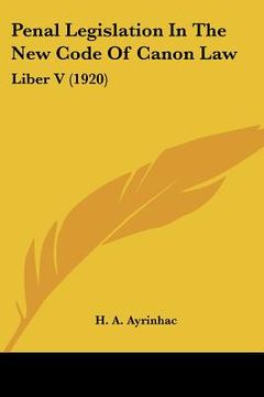 portada penal legislation in the new code of canon law: liber v (1920)