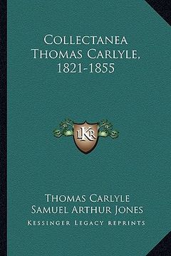 portada collectanea thomas carlyle, 1821-1855 (en Inglés)