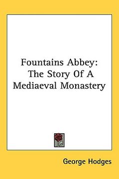 portada fountains abbey: the story of a mediaeval monastery (en Inglés)