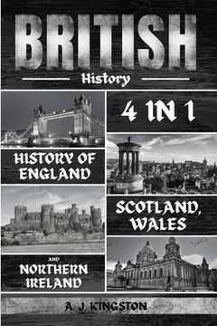 portada British History: 4 In 1 History Of England, Scotland, Wales And Northern Ireland (en Inglés)