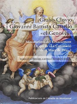 portada Giulio Clovio i Giovanni Battista Castello 'el Genovès': Miniaturistes del Renaixement (in Catalá)
