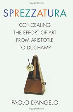 portada Sprezzatura: Concealing the Effort of art From Aristotle to Duchamp (Columbia Themes in Philosophy, Social Criticism, and the Arts) (en Inglés)