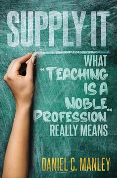 portada Supply It: What Teaching Is A Noble Profession Really Means